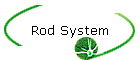 Rod System